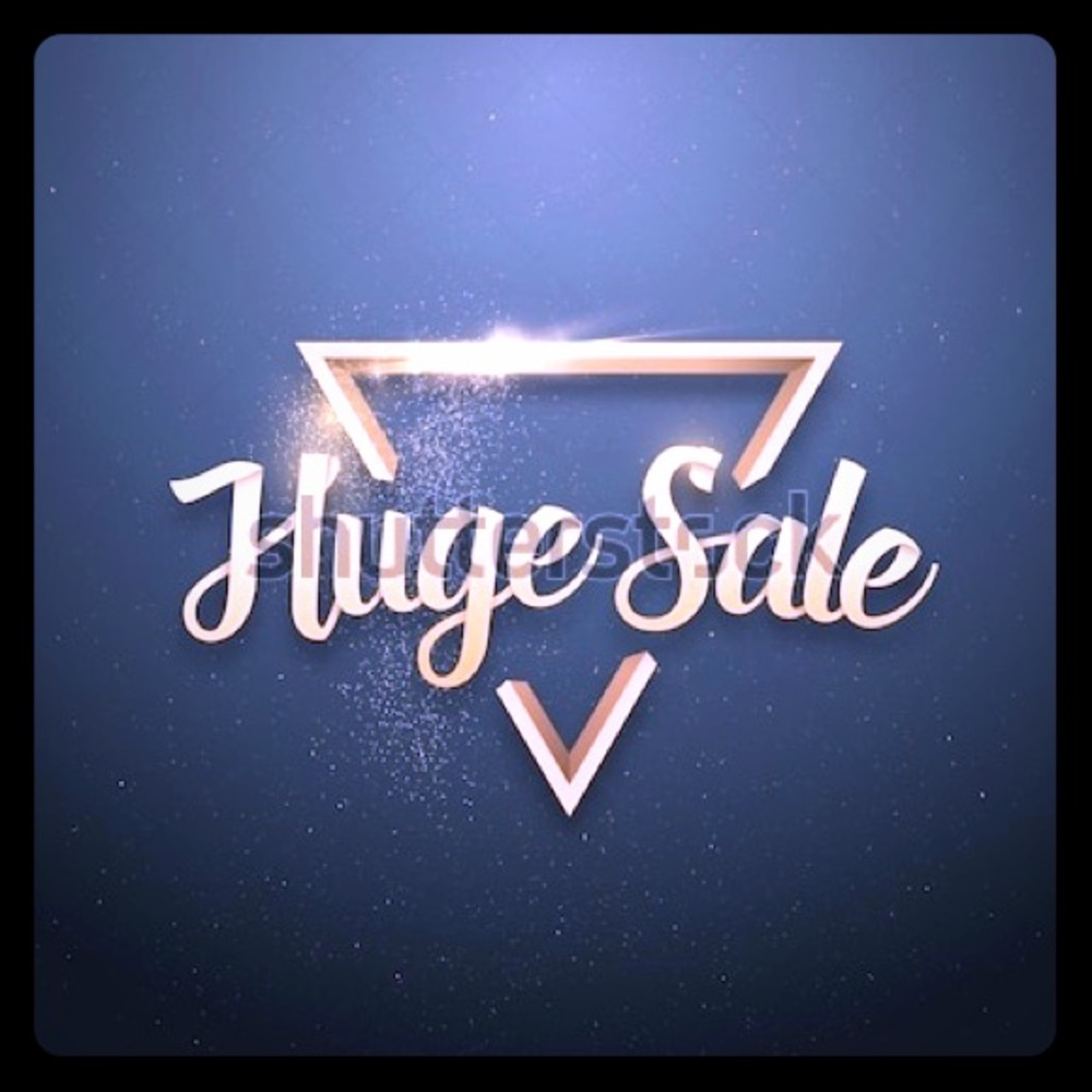 HUGE SALE